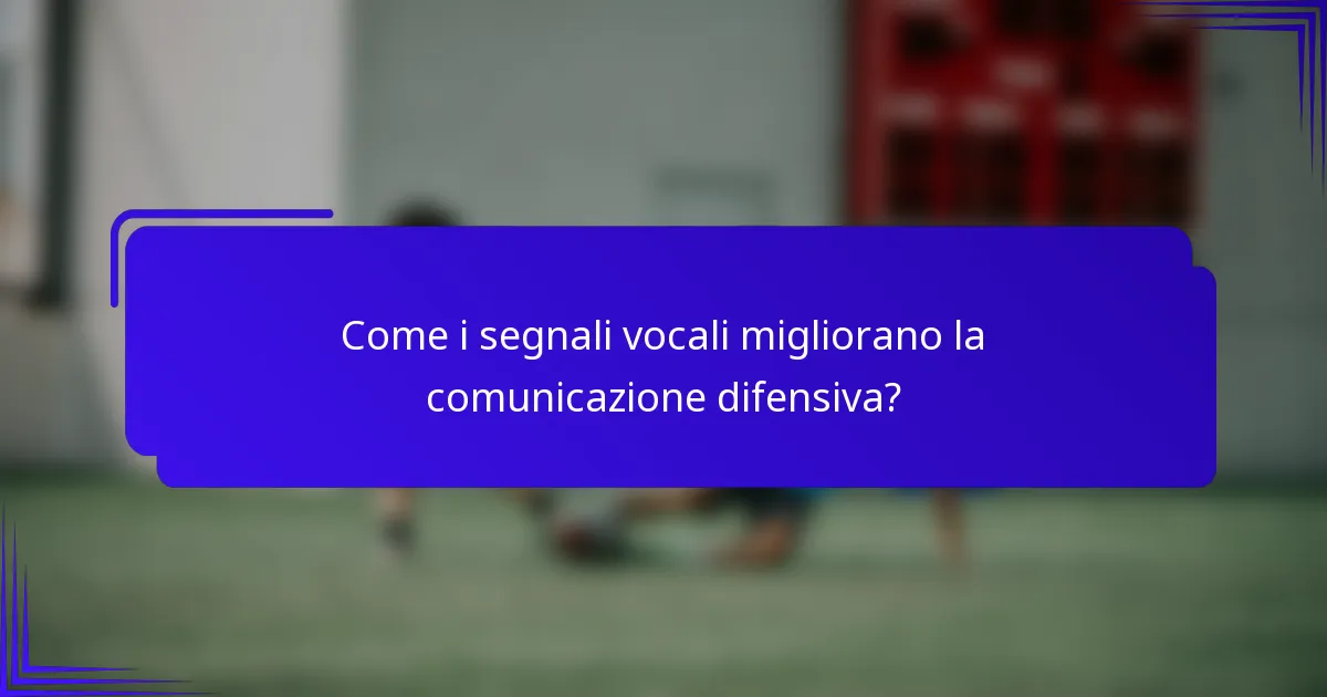 Come i segnali vocali migliorano la comunicazione difensiva?