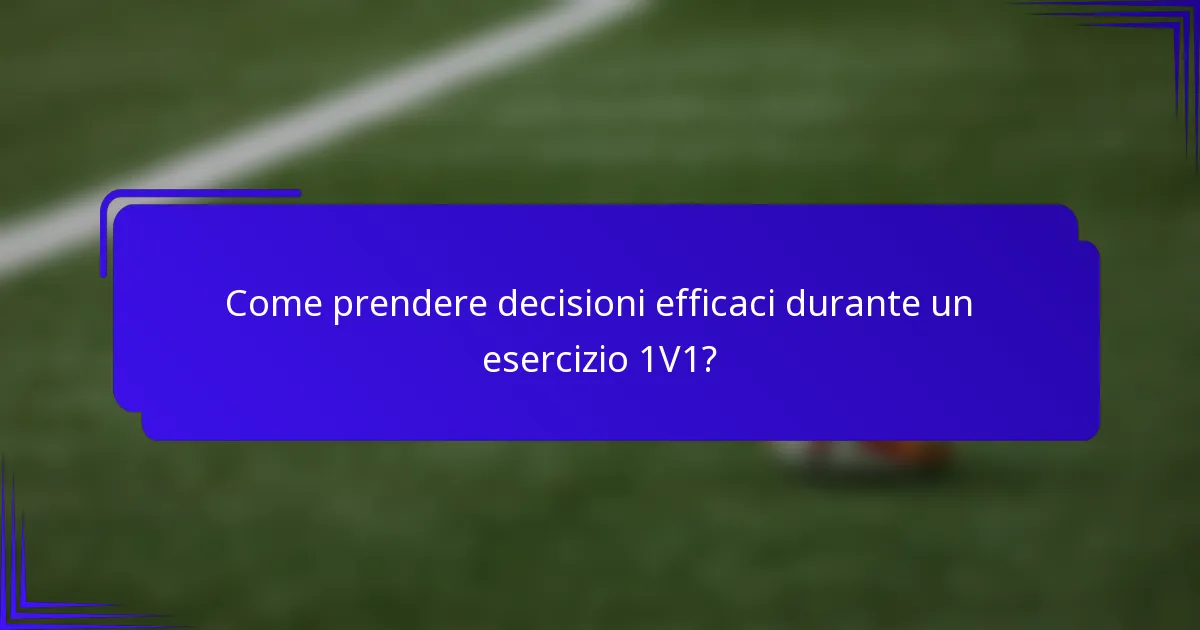 Come prendere decisioni efficaci durante un esercizio 1V1?