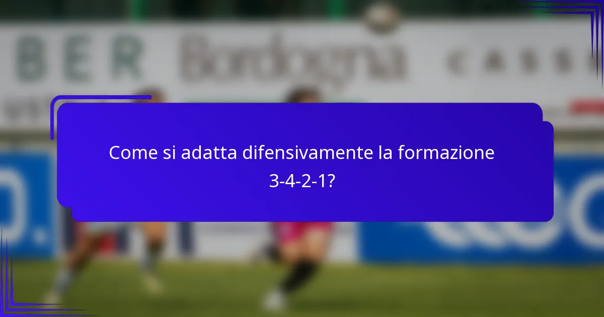 Come si adatta difensivamente la formazione 3-4-2-1?