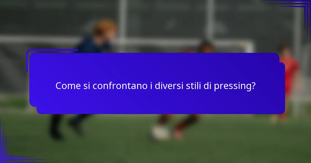 Come si confrontano i diversi stili di pressing?