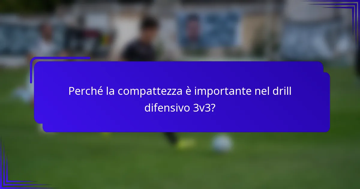 Perché la compattezza è importante nel drill difensivo 3v3?