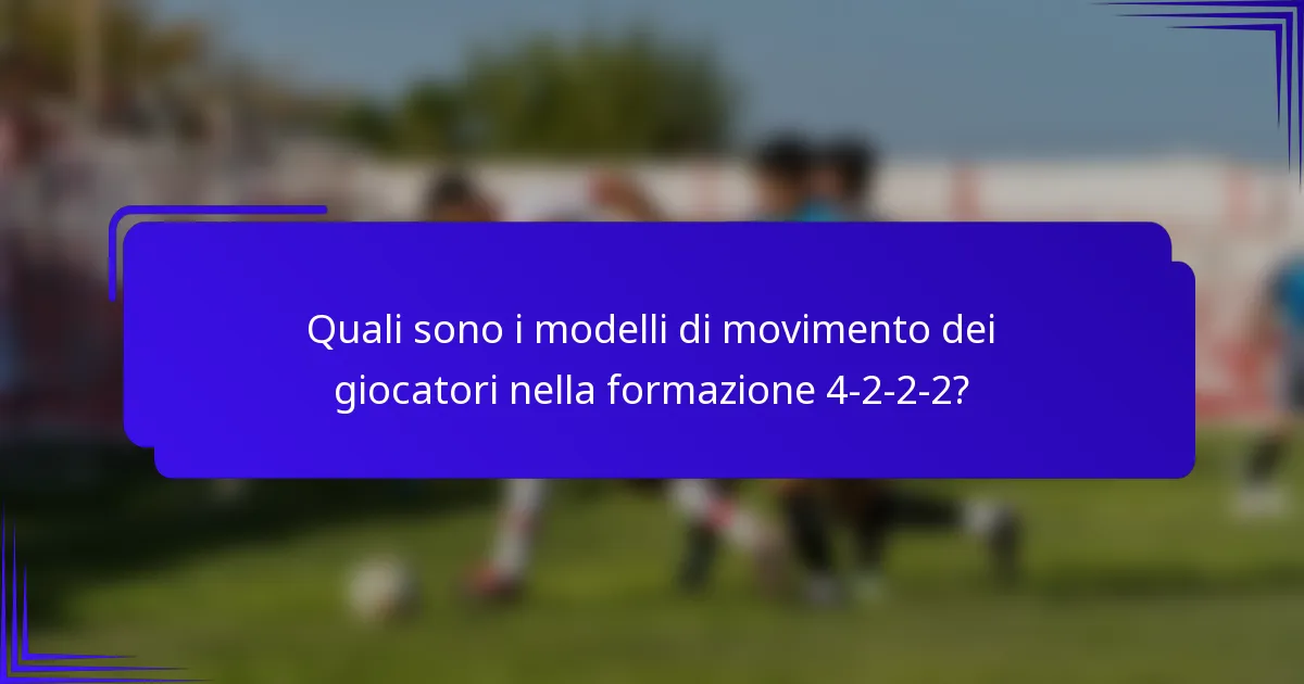 Quali sono i modelli di movimento dei giocatori nella formazione 4-2-2-2?